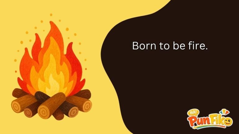 Fire Puns