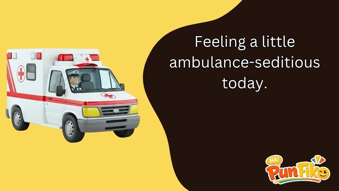 Ambulance Puns
